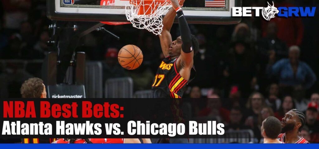 Atlanta Hawks vs Chicago Bulls 1-23-23 NBA Picks, Odds and Prediction