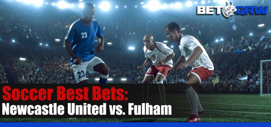 Newcastle United vs Fulham 1/15/23 EPL Soccer Analysis, Prediction and Odds