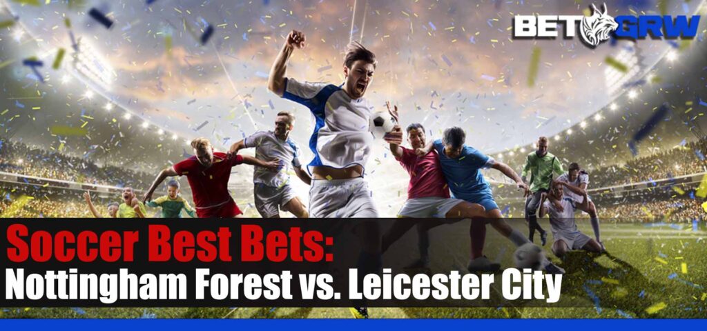 Nottingham Forest vs Leicester City 1-14-23 EPL Soccer Pick, Tips and Odds-