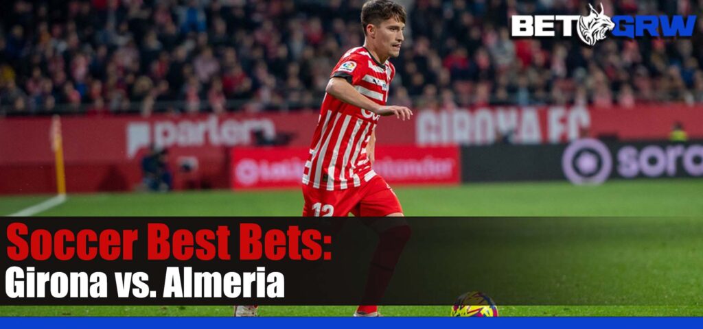 Girona vs Almeria 2/17/23 La Liga Soccer Analysis, Picks and Odds