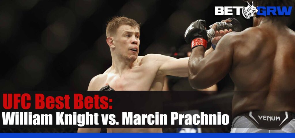 UFC Fight Night 219 William Knight vs Marcin Prachnio 2-18-23 UFC Analysis, Tips and Odds