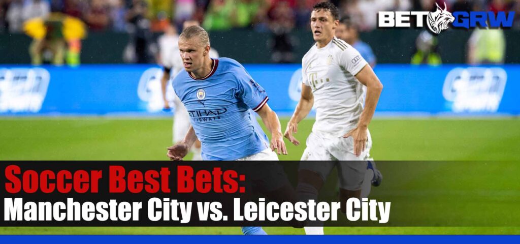 Manchester City vs Leicester City 4-15-23 EPL Soccer Tips, Odds and Best Picks