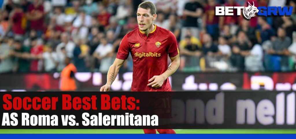 AS Roma vs. Salernitana 5-22-23 Serie A Soccer Best Bets, Odds and Tips-