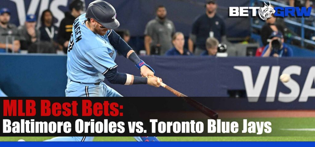 Baltimore Orioles vs Toronto Blue Jays 5-20-23 MLB Best Bets, Analysis and Odds