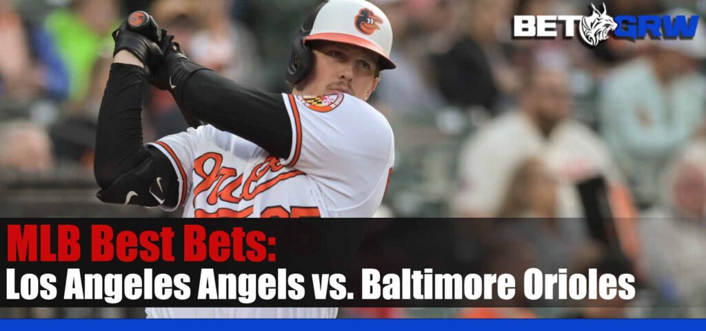 Los Angeles Angels vs. Baltimore Orioles 5-18-23 MLB Prediction, Odds and Best Pick