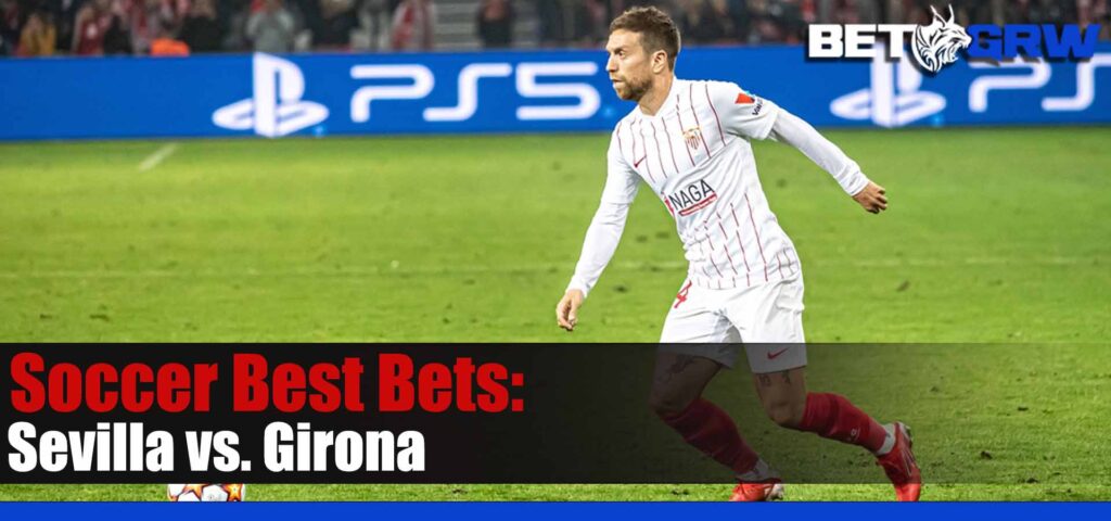 Sevilla vs Girona 5-1-23 La Liga Soccer Odds, Tips and Best Picks