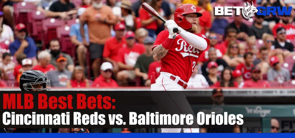 Cincinnati Reds vs. Baltimore Orioles 6-26-23 MLB Analysis, Odds, and Bets