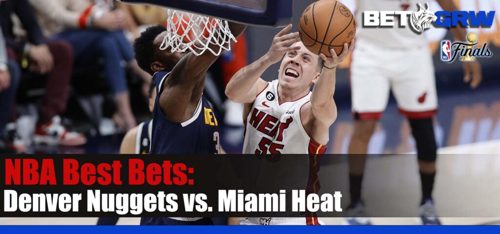 Denver Nuggets vs. Miami Heat 6-7-23 NBA Analysis, Odds, and Tips