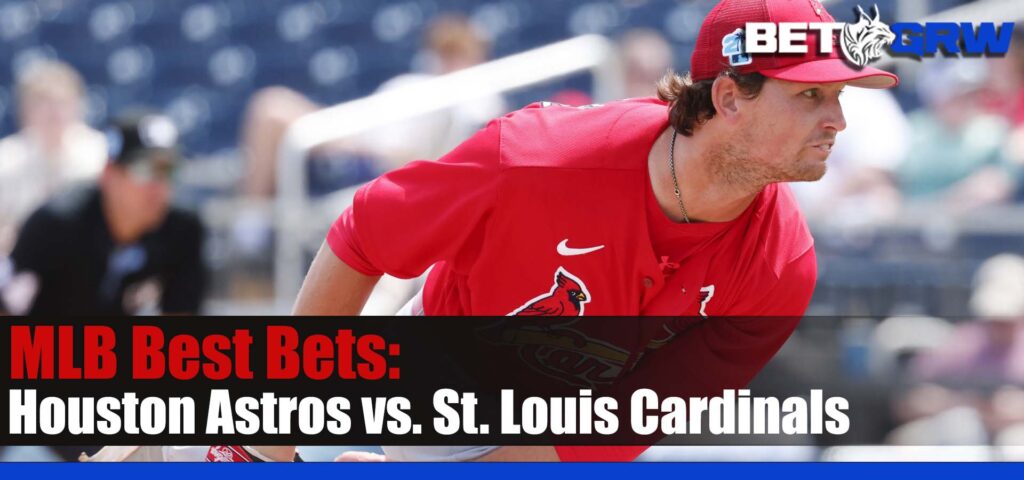 Houston Astros vs. St Louis Cardinals 6-27-23 MLB Bets, Odds, and Tips