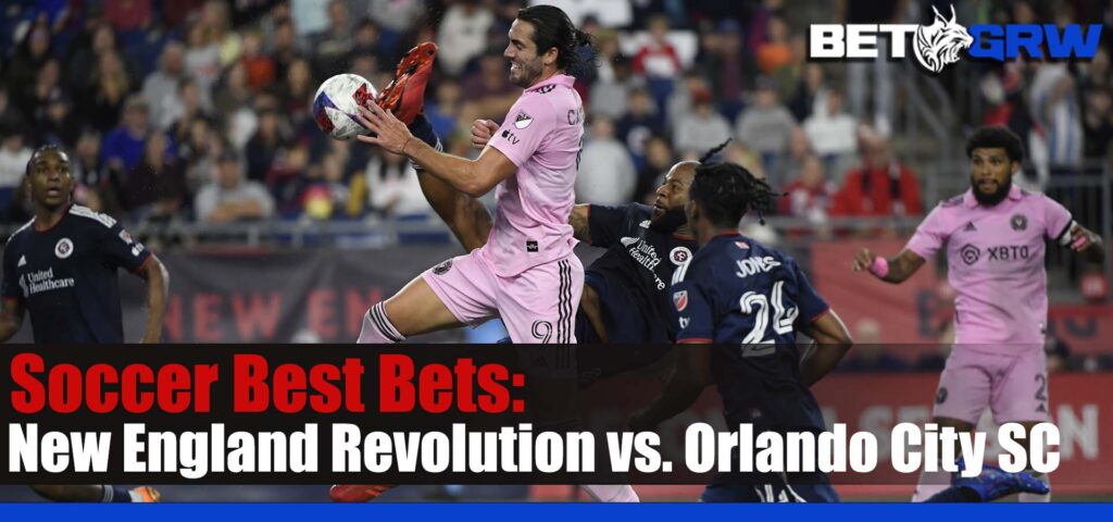 New England Revolution vs. Orlando City SC 6-17-23 MLS Soccer Tips, Bets, and Odds