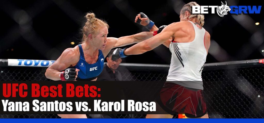 UFC ON ESPN 48 Yana Santos vs. Karol Rosa 7-1-23 Tips, Odds, and Bets