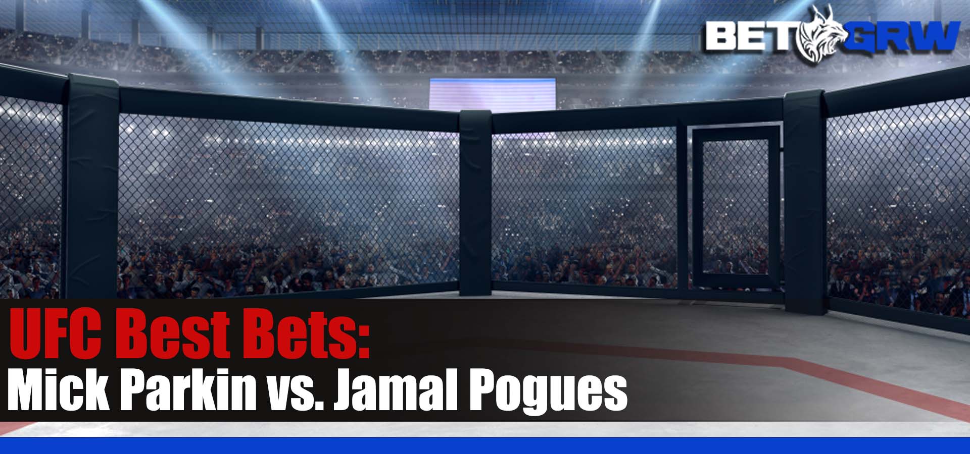 UFC Fight Night 224 Mick Parkin vs. Jamal Pogues 7/22/23 Tips, Best