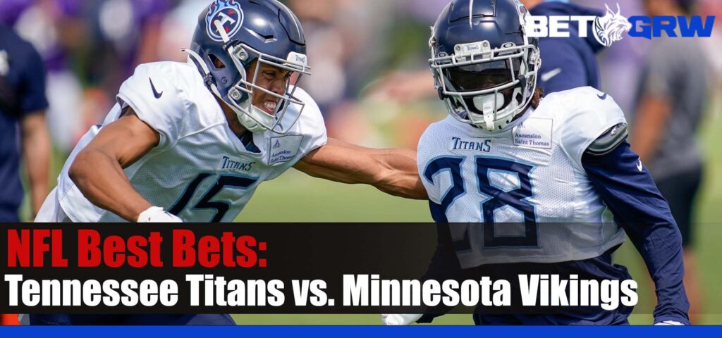 Tennessee Titans vs. Minnesota Vikings 8-19-23 NFL Best Bets, Odds, and Analysis