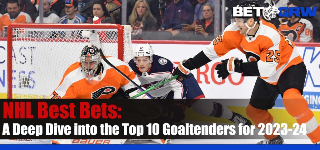 A Deep Dive into the Top 10 Goaltenders for 2023-24