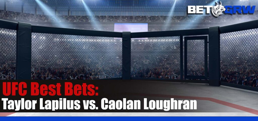 UFC FIGHT NIGHT 226 Taylor Lapilus vs. Caolan Loughran 9-2-23 Tips, Odds, and Analysis-