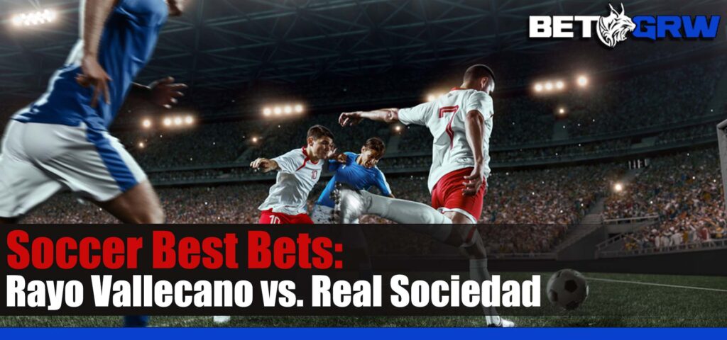 Rayo Vallecano vs. Real Sociedad 10-29-23 La Liga Soccer Analysis, Best Picks, and Odds