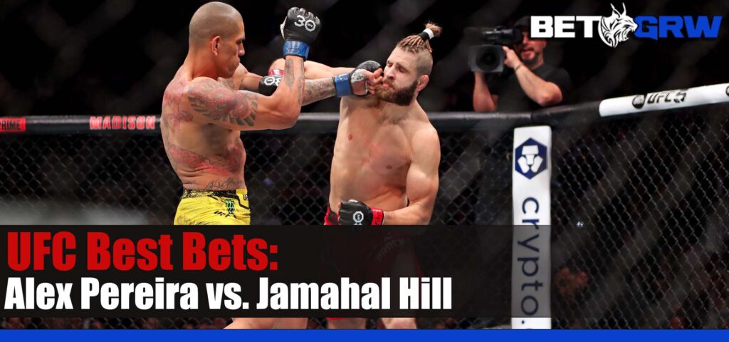 Alex Pereira vs. Jamahal Hill UFC 300 Betting Picks and Prediction for Saturday, April 13, 2024