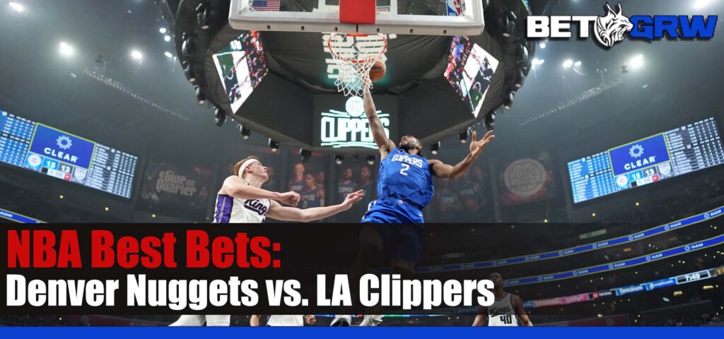 Denver Nuggets vs. LA Clippers NBA Betting Picks and Prediction for Thursday, April 4, 2024