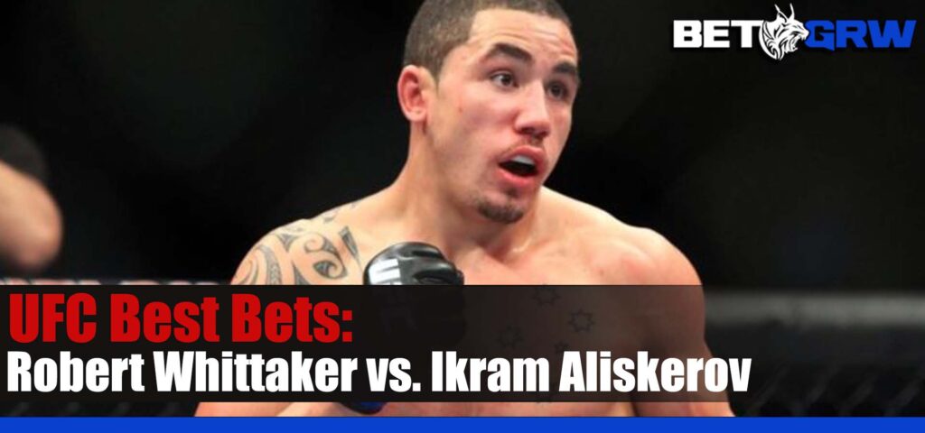Robert Whittaker vs. Ikram Aliskerov UFC on ABC 6 Betting Picks and Prediction for Sunday, June 22, 2024